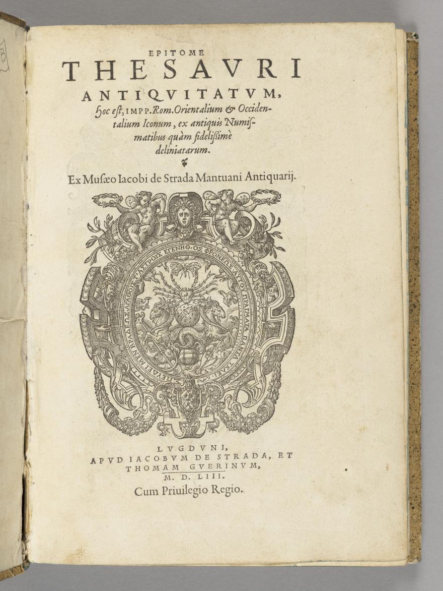 Epitome Thesauri Antiquitatum, Hoc Est, Impp. Rom. Orientalium Et Occidentalium Iconum, Ex Antiquis Numismatibus Quam Fidelissime Deliniatarum